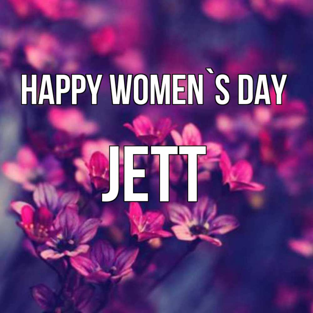 Greetings card с именем, Jett happy women`s day небольшие цветы 1 Greetings with text for free download 